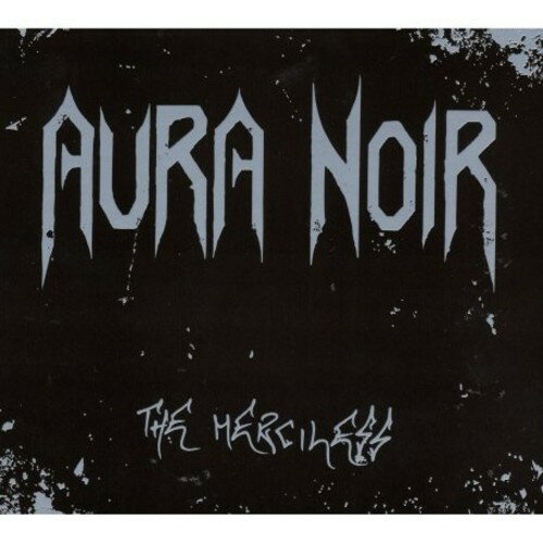 Aura Noir / Merciless