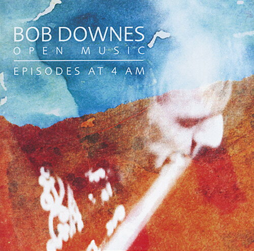 【輸入盤CD】【新品】Bob Downes Open Music / Episodes At 4AM