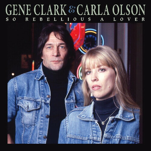 【輸入盤CD】【新品】GENE CLARK/CARLA OLSON / SO REBELLIOUS A LOVER (BONUS TRACKS) (Deluxe Edition) (リマスター盤)【K2025/2/21発売】(ジーン・クラーク)