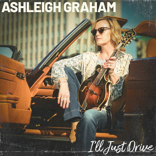 Artist Name: K - 【輸入盤CD】【新品】ASHLEIGH GRAHAM / I'LL JUST DRIVE【K2025/6/6発売】