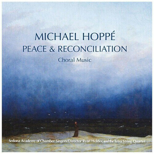 【輸入盤CD】【新品】Michael Hoppe / Peace & Reconcilliation - Choral Music【K2020/3/20発売】