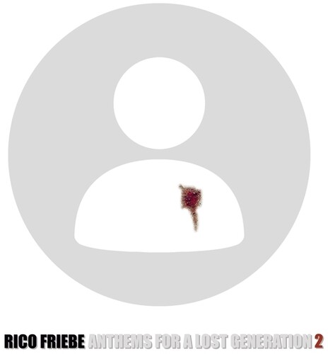 【輸入盤CD】【新品】RICO FRIEBE / ANTHEMS FOR A LOST GENERATION 2【K2025/6/6発売】