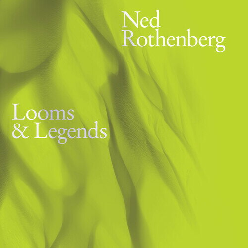 【輸入盤CD】【新品】NED ROTHENBERG / LOOMS & LEGENDS【K2025/9/5発売】