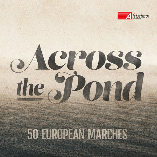 【輸入盤CD】【新品】Pares/U.S. Navy Band/U.S. Naval Academy Band / Across The Pond-50 European Marches
