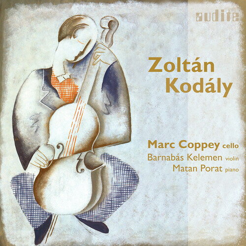 Kodaly/Coppey/Porat / Cellosonaten - Sonaten