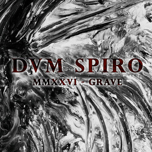 DVM SPIRO / MMXXVI-GRAVE