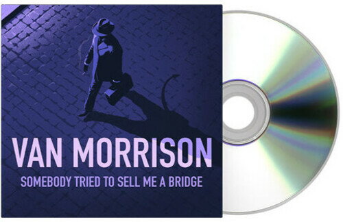 Artist Name: S - 【輸入盤CD】【新品】VAN MORRISON / SOMEBODY TRIED TO SELL ME A BRIDGE【K2026/2/6発売】(ヴァン・モリソン)