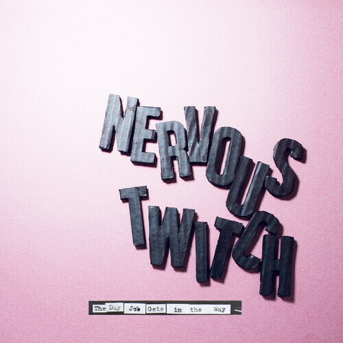 【輸入盤CD】【新品】NERVOUS TWITCH / DAY JOB GETS IN THE WAY【K2025/12/12発売】