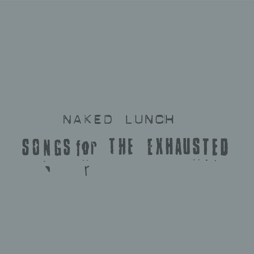 【輸入盤CD】【新品】NAKED LUNCH / SONGS FOR THE EXHAUSTED【K2026/2/20発売】