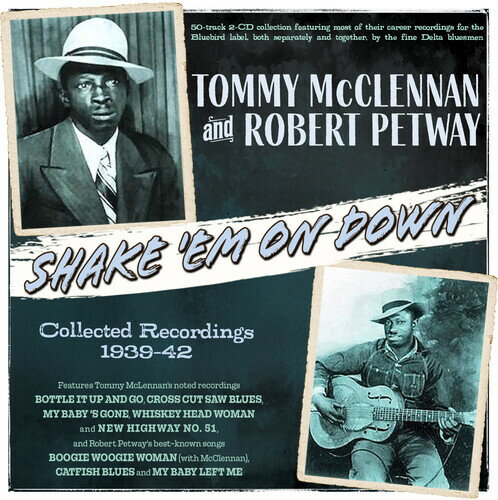 【輸入盤CD】【新品】TOMMY MCCLENNAN & ROBERT PETWAY / SHAKE 'EM ON DOWN: COLLECTED RECORDINGS 1939-42【K2024/08/09発売】