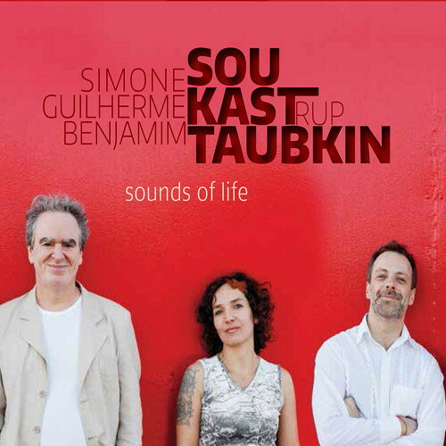 Benjamin Taubkin/Simone Sou/Guilherme Kastrup / Sounds Of Life