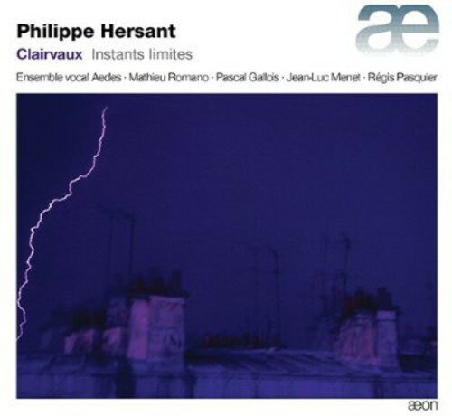 【輸入盤CD】【新品】Hersant/Ensemble Vocal Aedes/Romano / Clairvaux: Instants Limites