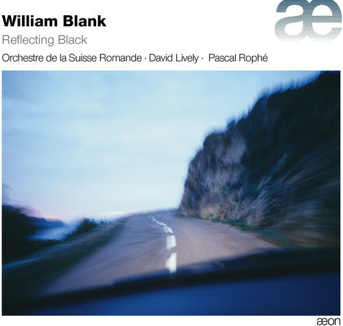 Blank/Orchestre De La Suisse Romande/Lively / Reflecting Black