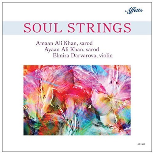 Amaan Ali Khan/Elmira Darvarova/Tanmoy Bose / Soul Strings