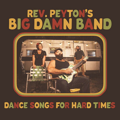 【輸入盤CD】【新品】Reverend Peyton's Big Damn Band / Dance Songs For Hard Times【K2021/4/9発売】