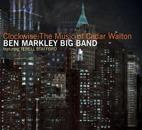 Ben Markley Big B / Clockwise: Music Of Cedar Walton