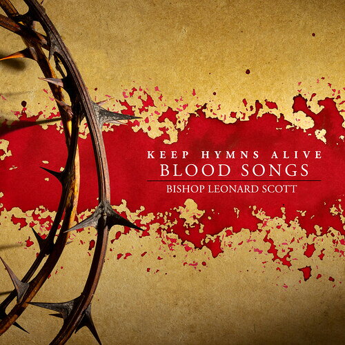 【輸入盤CD】【新品】BISHOP LEONARD SCOTT / KEEP HYMNS ALIVE BLOOD SONGS【K2026/3/6発売】