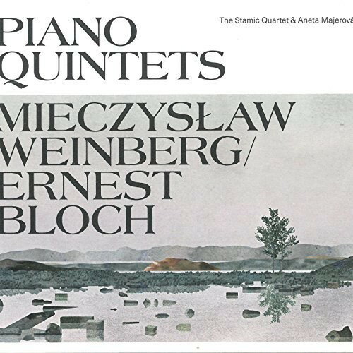 Bloch/Stamic Quartet/Majerova / Weinberg & Bloch: Piano Quintets