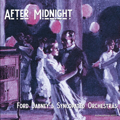 FORD DABNEY'S SYNCOPATED ORCHESTRAS / AFTER MIDNIGHT