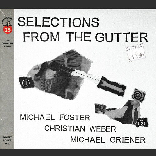 MICHAEL FOSTER / SELECTIONS FROM THE GUTTER