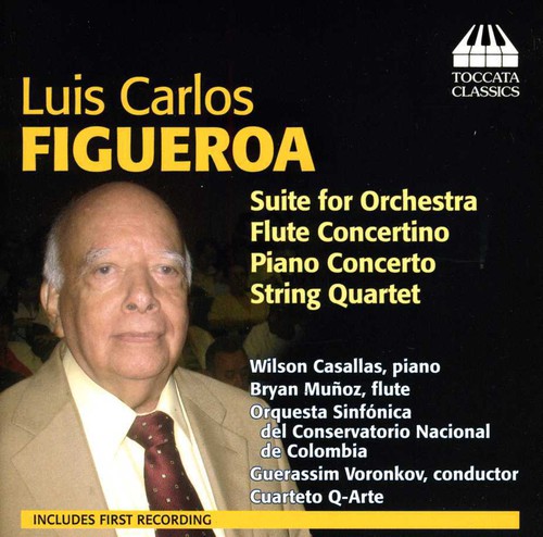 Figueroa/Casallas/Munoz/Cuarteto Q-Arte / Orchestral & Chamber Music