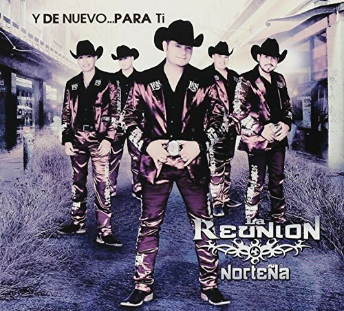 Reunion Nortena / Y De Nuevo: Para Ti