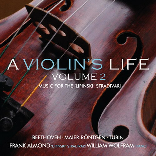 Frank Almond/Wolfram / Violin's Life 2: Music For The Lipinski Strad