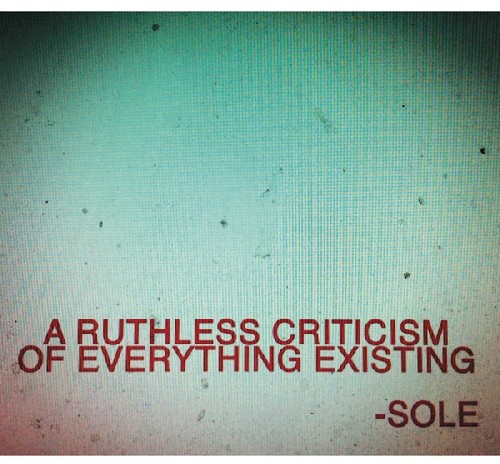 Sole / Ruthless Criticism Of Everything Existing