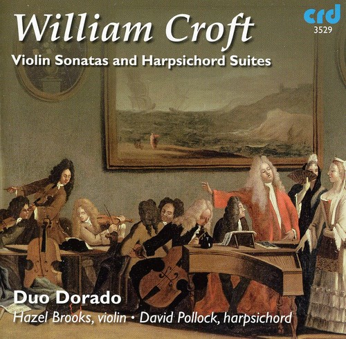 Croft/Duo Dorado/Brooks/Pollock / Violin Sonatas & Harpsichord Suites