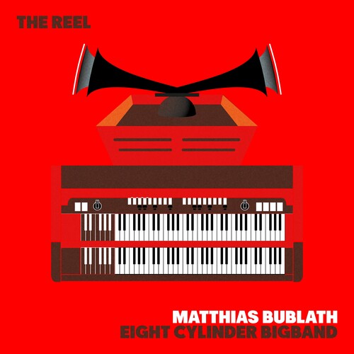 MATTHIAS BUBLATH & EIGHT CYLINDER BIGBAND / REEL