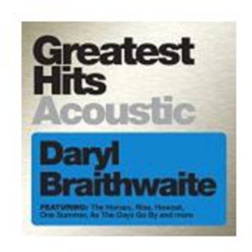 Daryl Braithwaite / Greatest Hits Acoustic