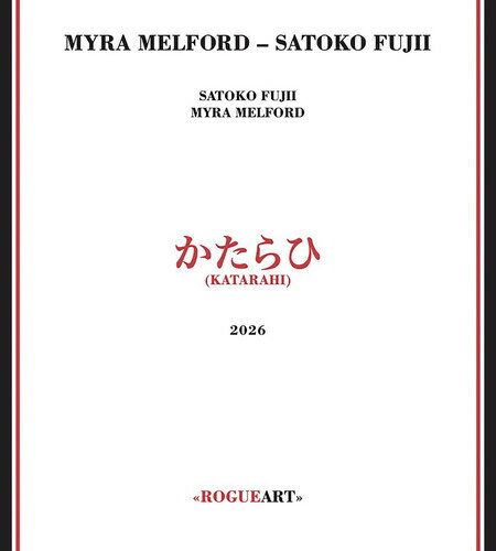 MYRA MELFORD/SATOKO FUJII / KATARAHI ( 藤井郷子/かたらひ)
