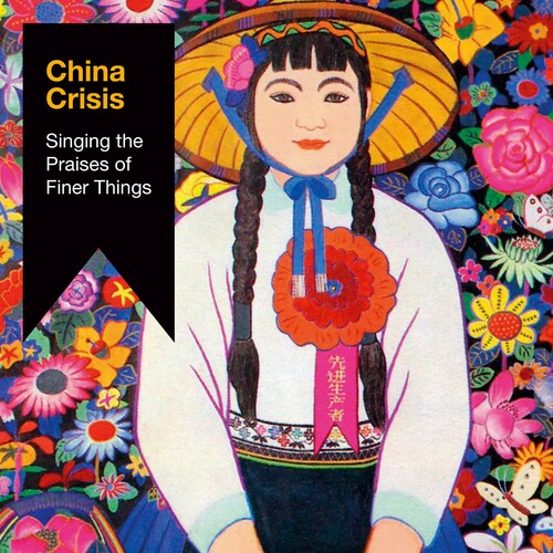 CHINA CRISIS / SINGING THE PRAISES OF FINER THINGS