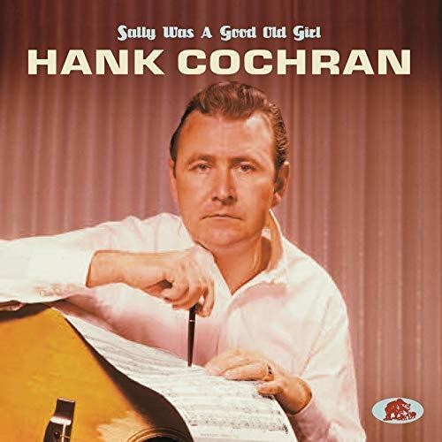 Artist Name: X - 【輸入盤CD】【新品】Hank Cochran / Sally Was A Good Old Girl 【K2018/11/9発売】