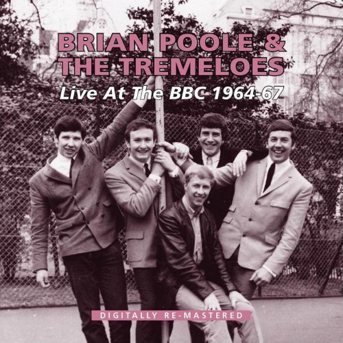Brian Poole & Tremeloes / Live At The Bbc 1964 - 1967