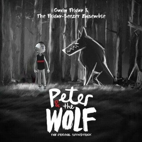 Gavin Friday & Friday Seezer Ensemble / Peter And The Wolf