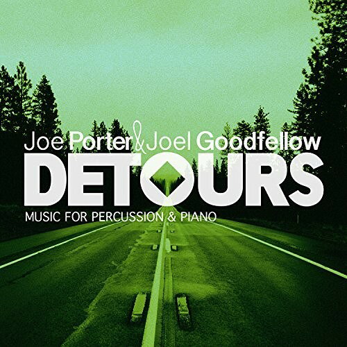 Joe Porter/Joel Goodfellow / Detours - Music For Percussion