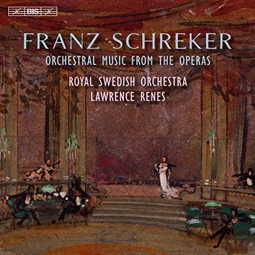 Schreker/Royal Swedish Orchestra/Renes / Schreker: Orchestral Music From The Operas 