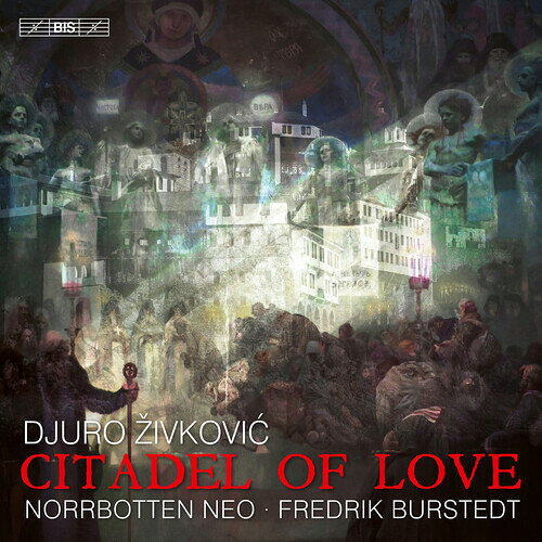 Zivkovic/Norrbotten Neo / Citadel Of Love (SACD)