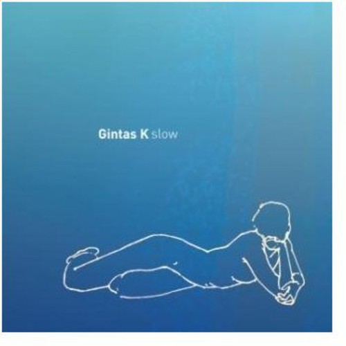 Gintas K / Slow