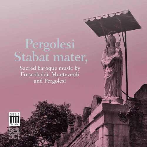 Pergolesi/Monteverdi/Frescobaldi / Stabat Mater (Digipak)