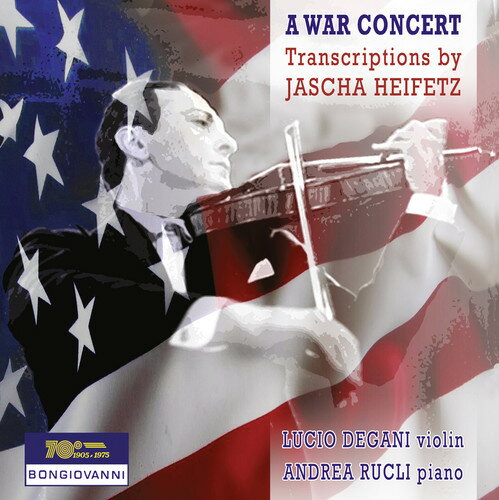 Gershwin/Foster/Ponce/Rucli/Degani / War Concert-Transcriptions By Jascha Heifetz