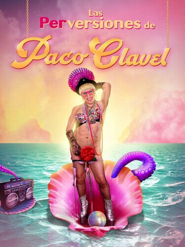 Paco Clavel / Las Perversiones De Paco Clavel