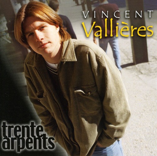 Vincent Vallieres / Trente Arpents 