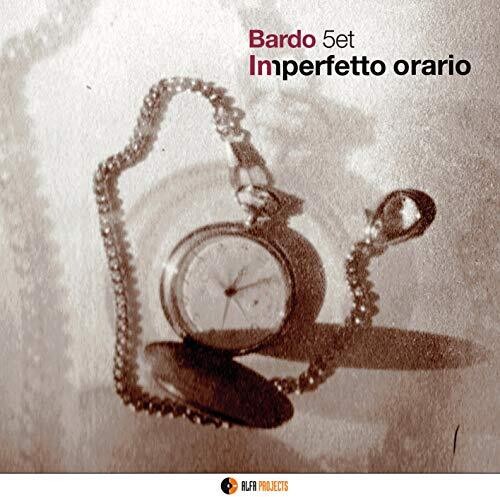 Bardo 5tet / Imperfetto Orario