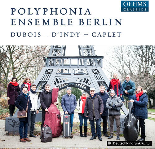 Caplet/Polyphonia Ensemble Berlin / Dubois/D'Indy/Caplet