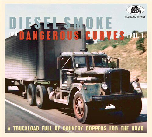 VA / DIESEL SMOKE AND DANGEROUS CURVES VOL.1 : A Truckload Full Of Country Boppers For The Road