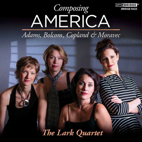 Adams/Bolcom/Copland / Lark Quartet: Composing America