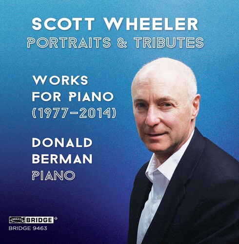 Scott Wheeler/Donald Berman / Scott Wheeler: Portraits & Tributes 