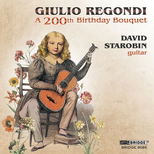 Regondi/Starobin / 200th Birthday Bouquet